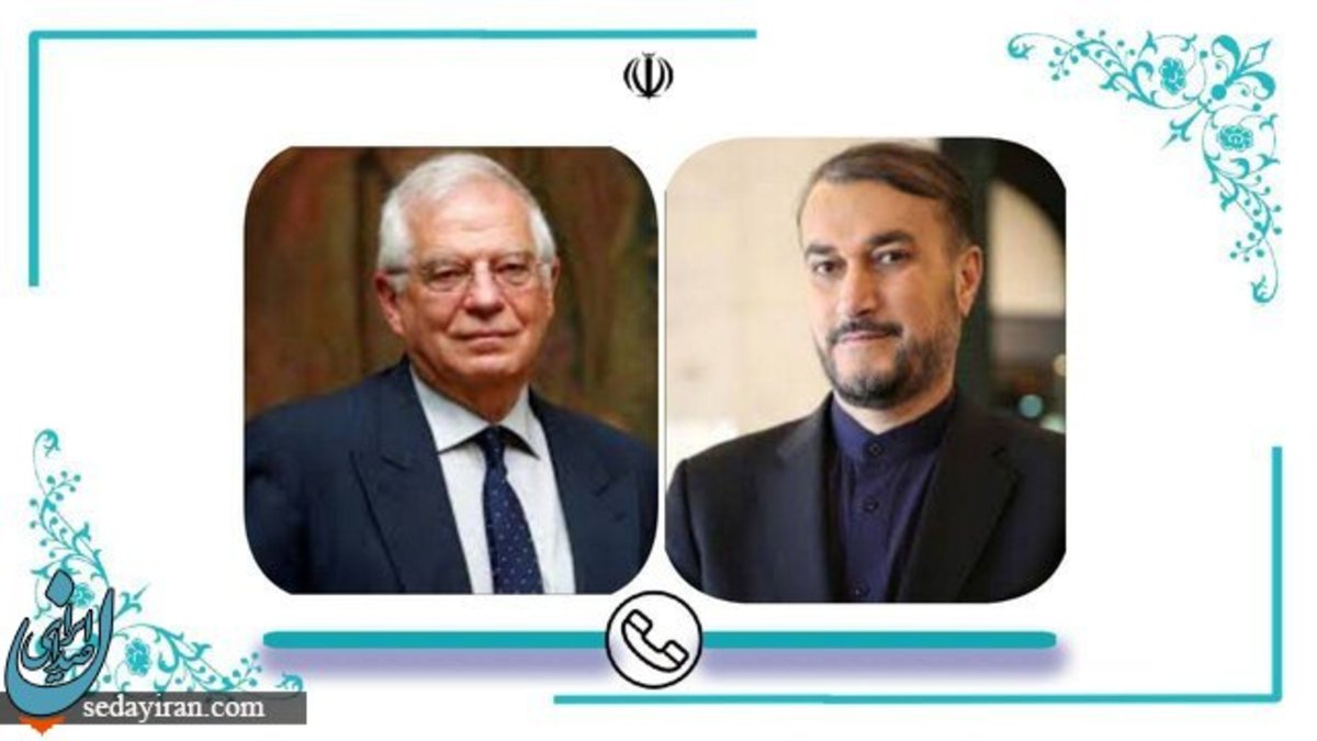 گفتگوی امیر عبداللهیان و بورل در مورد آخرین وضعیت مذاکرات رفع تحریم ها